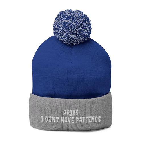 Aries Embroidered Pom-Pom Beanie — “I Don’t Have Patience” Knit Cap